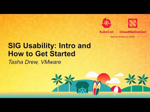 SIG Usability: Intro and How to Get Started - Tasha Drew, VMware