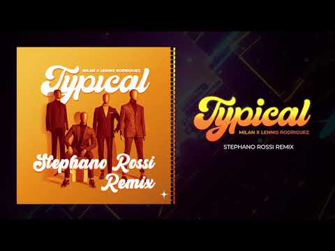 Milan Gavris x Lennis Rodriguez - Typical | Stephano Rossi Remix