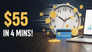 I make $55 in 4 Minutes! - You can too ...