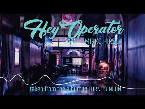 Mirko Hirsch - Hey Operator (Maxi Version) (2020) - Italo Disco - Return to Neon