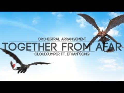 Together from Afar ft. Ethan Song - HTTYD 3: The Hidden World - (Orchestral Arrangement)