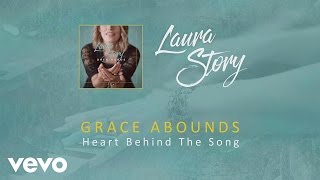 Laura Story - Grace Abounds (Heart Behind The Song)
