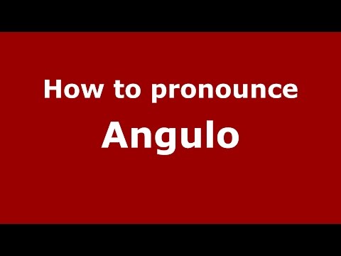 How to pronounce Angulo