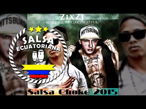 Salsa Choke! Zixzi Zixzi / Ella Quiere Zixzi - Mike Bu Ft. Gary Rapper @Salsaecuatv