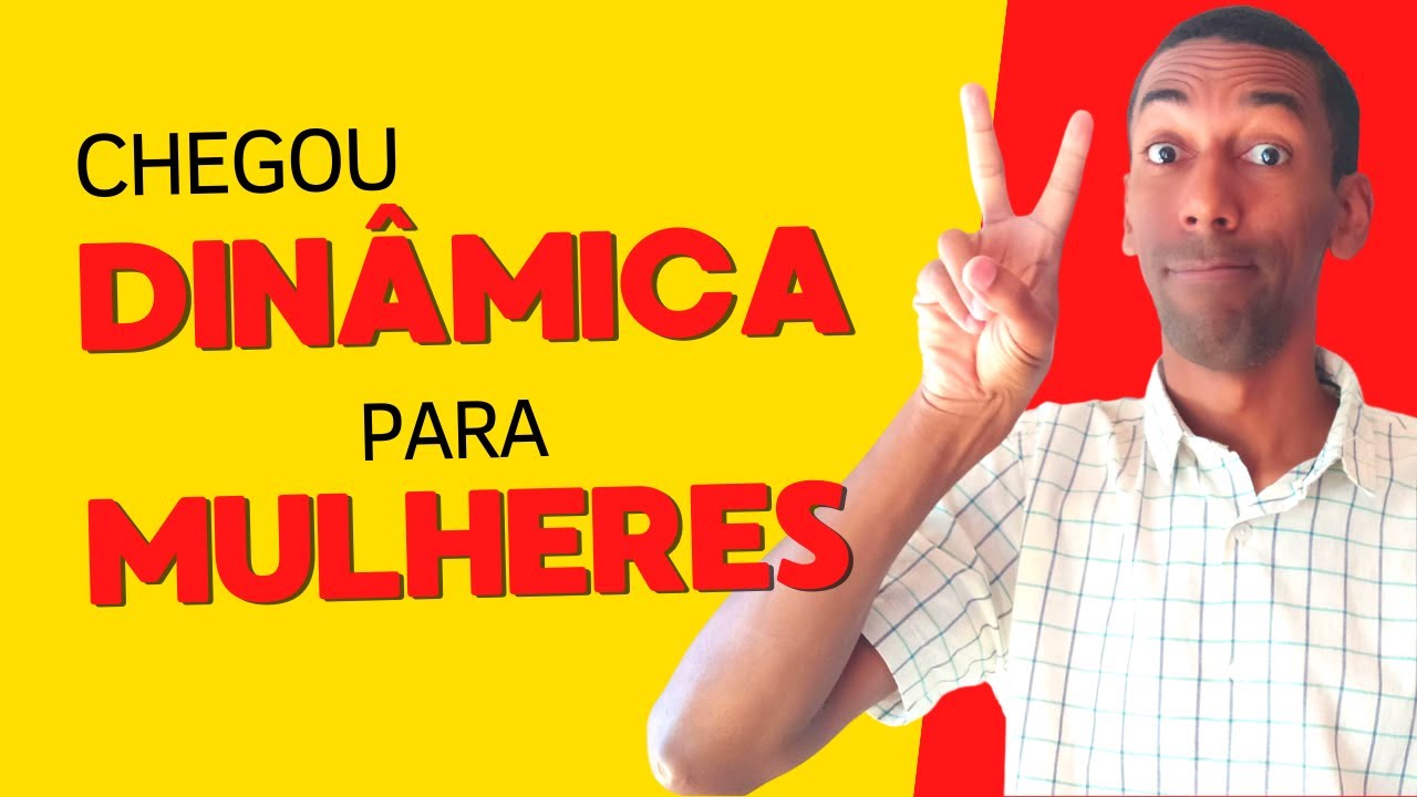 Dinâmica Mulheres - Dia da Mulher | Dinâmicas e Brincadeiras Divertidas