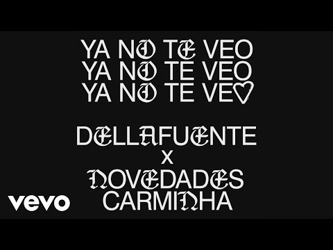 DELLAFUENTE, Novedades Carminha - Ya No Te Veo (Audio)