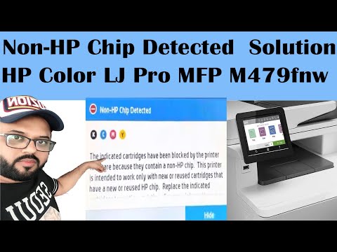 How to Fix Non HP Chip Detected Issue in HP Color LaserJet Pro MFP M479fnw Printer?