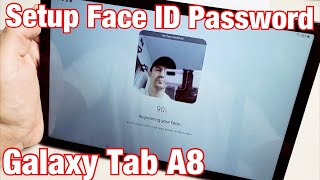 Galaxy Tab A8: How to Setup Face ID Password