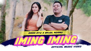 Download lagu IMING IMING - DARA AYU X BAJOL NDANU mp3