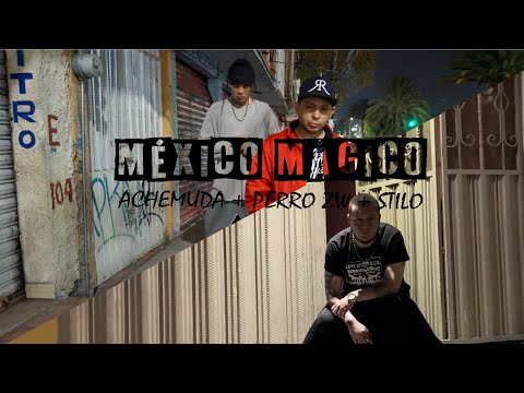 Achemuda + Perro Zw + Stilo - México Mágico