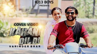Kahani Dil Di (Full Cover Video) Varinder Brar | The Kidd | Teji Sandhu | New Punjabi Songs RJ13BOYS