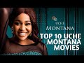 Top 10 Uche Montana movies you should watch Today