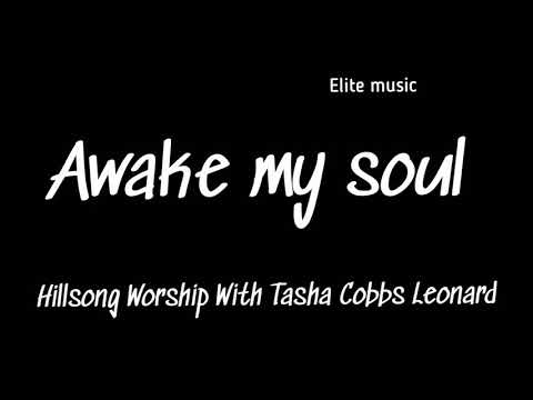 Hillsong Worship, Tasha Cobbs Leonard - Awake My Soul (áudio original)