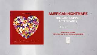 American Nightmare &quot;The Last Supper After Party&quot;
