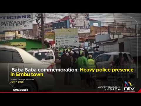 Saba Saba commemoration: Heavy police presence in Embu town