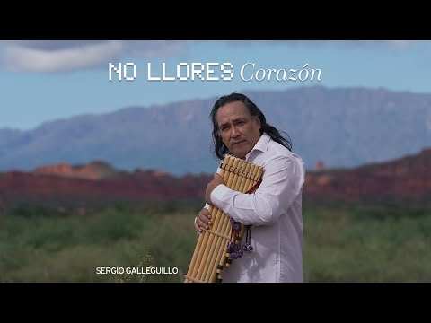 Sergio Galleguillo - No Llores Corazón | Videoclip Oficial