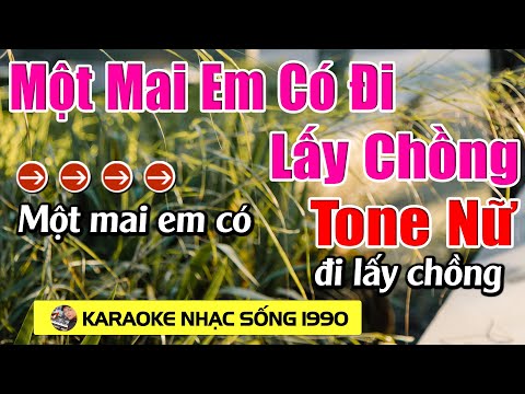 Một Mai Em Có Đi Lấy Chồng ( Đoạn Tuyệt 2)  Karaoke Tone Nữ Karaoke Nhạc Sống 1990 - Beat Mới