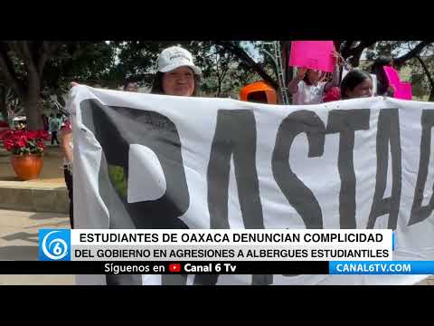 Video: Estudiantes de Oaxaca denuncian complicidad del gobierno en agresiones a albergues estudiantiles