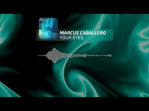 Marcus Caballero - Your Eyes / Deep House