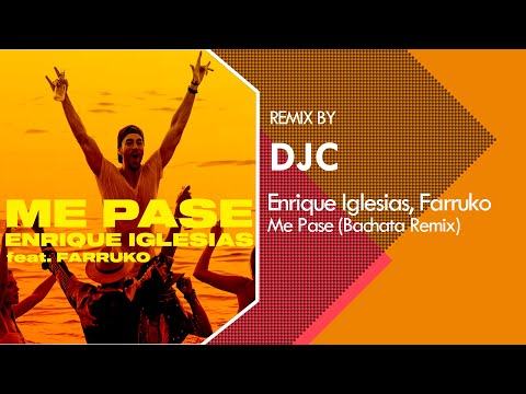 Enrique Iglesias Ft Farruko - ME PASE (Bachata Remix DJC)