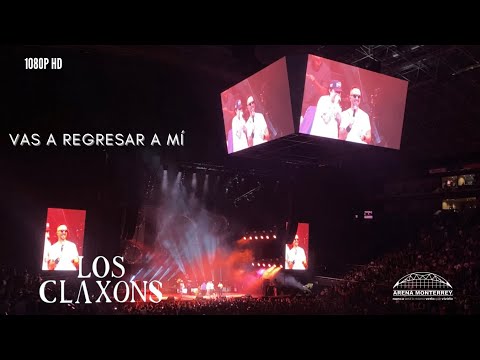 Los Claxons ft. Carlos Colosio• Arena Monterrey 2022 • Vas A Regresar A Mí