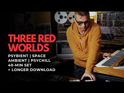 3 Red Worlds – Psybient, Space Ambient & Psychill Mix (40-min set)