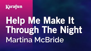 Help Me Make It Through the Night - Martina McBride | Karaoke Version | KaraFun