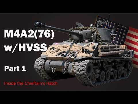 Inside the Chieftain's Hatch: M4A2(76) w/HVSS, Pt1.