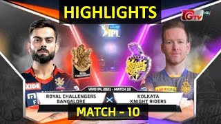 Royal Challengers Bangalore vs Kolkata Knight Riders Highlights l 10th Match 2021 l RCB vs KKR