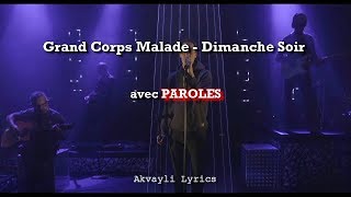 Grand Corps Malade - Dimanche Soir -2018- Paroles