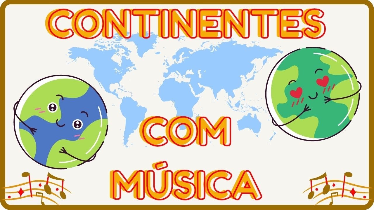 APRENDENDO OS CONTINENTES - COM MÚSICA