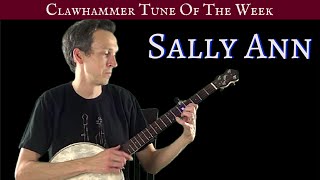 Clawhammer Banjo: Tune (and Tab) of the Week - "Sally Ann"