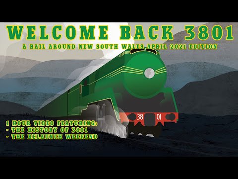 Rail Around New South Wales - April 2021 Special Edition: WELCOME BACK 3801!