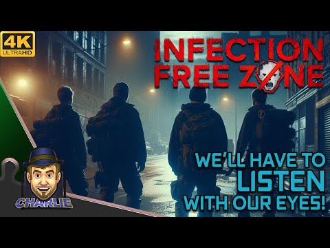 WE'LL HAVE TO LISTEN WITH OUR EYES! -  Infection Free Zone Gameplay - 04