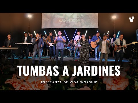 TUMBAS A JARDINES | ESPERANZA DE VIDA WORSHIP | ELEVATION WORSHIP