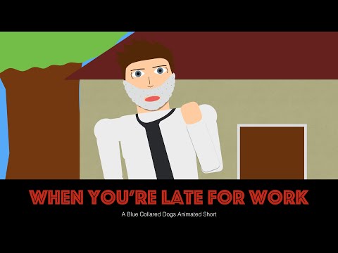 When You're Late For Work