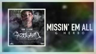 G Herbo aka Lil Herb - Missin' Em All (Welcome To Fazoland 1.5)
