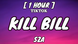 SZA - Kill Bill (Lyrics) [1 Hour Loop]