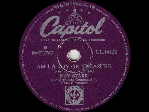 Kay Starr - Am I A Toy Or Treasure