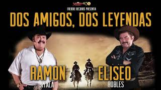 Ramon Ayala y Eliseo Robles - Dos Amigos, Dos Leyendas!