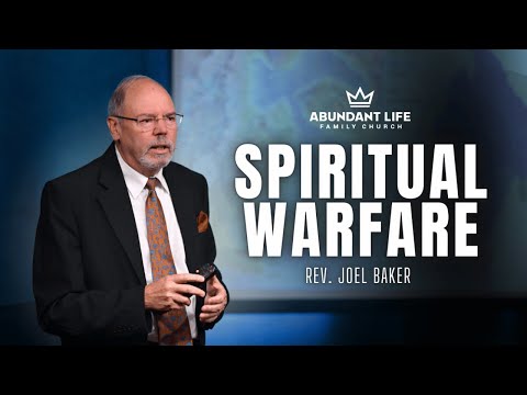 Spiritual Warfare | Joel Baker | Abundant Life Family Church