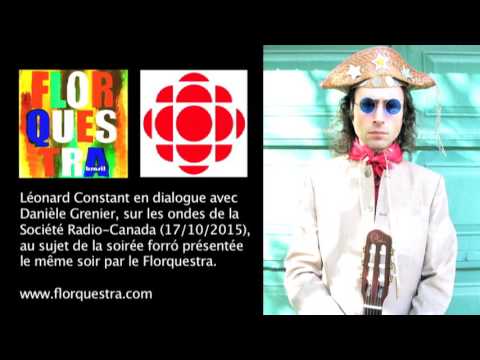 Interview Léonard Constant — Danièle Grenier (Radio-Canada) — forró
