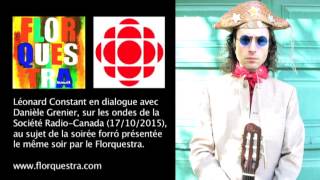 Interview Léonard Constant — Danièle Grenier (Radio-Canada) — forró