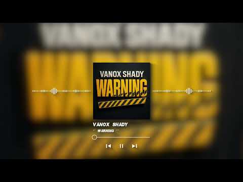 VANOX SHADY - WARNING ( Audio Officiel ) 2025