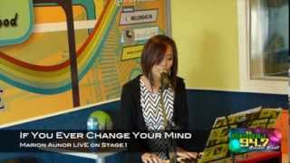 If You Ever Change Your Mind by Marion Aunor
