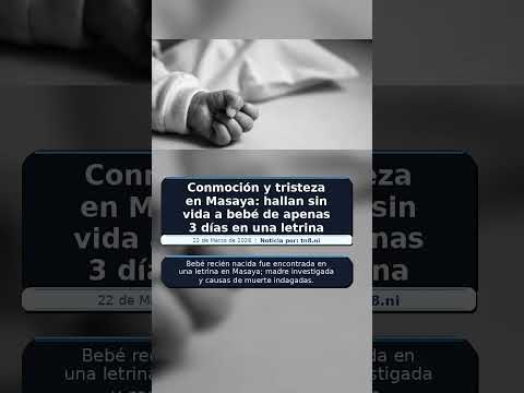 Conmoción y tristeza en Masaya: hallan sin vida a bebé de apenas 3 días en una letrina