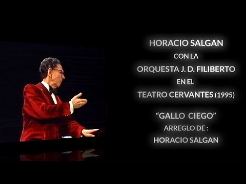 🎹 GALLO CIEGO 🎸 - HORACIO SALGAN con la ORQUESTA FILIBERTO en el TEATRO CERVANTES - 1995 ✨