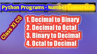 Python programs to convert Decimal to Binary | Decimal to octal | CS XI | IP XI Python Examples