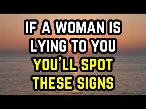 If A Woman Is Lying To You, You’ll Spot These 6 Signs #relationship #relationshipadvice