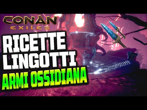 Conan exiles || How to find recipes for obsidian ingot and weapons